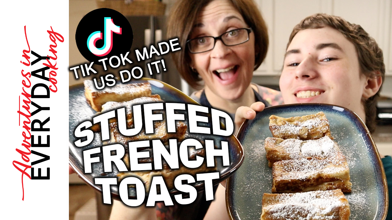 TikTok made us do it ! Stuffed French Toast Adventures in Everyday